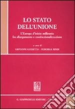 Lo stato dell'Unione. L'Europa d'inizio millennio fra allargamento e costituzionalizzazione libro