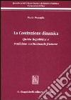 La Costituzione dinamica. Quinta Repubblica e tradizione costituzionale francese libro di Passaglia Paolo