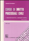 Corso di diritto processuale civile. Ediz. minore. Vol. 1: Nozioni introduttive e disposizioni generali libro