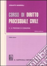 Corso di diritto processuale civile. Ediz. minore. Vol. 2: Il processo di cognizione libro