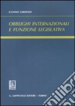 Obblighi internazionali e funzione legislativa libro