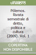 Pólemos. Rivista semestrale di diritto, politica e cultura (2009). Vol. 1 libro