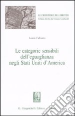 Le categorie sensibili dell'eguaglianza negli Stati Uniti d'America libro