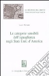 Le categorie sensibili dell'eguaglianza negli Stati Uniti d'America libro