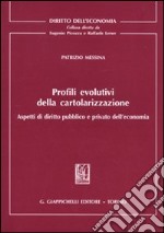 Profili evolutivi della cartolarizzazione. Aspetti di diritto pubblico e privato dell'economia