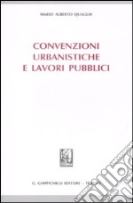 Convenzioni urbanistiche e lavori pubblici