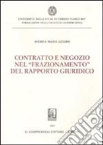 Contratto e negozio nel «frazionamento» del rapporto giuridico