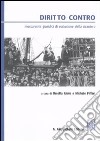 Diritto contro. Meccanismi giuridici di esclusione dello straniero libro