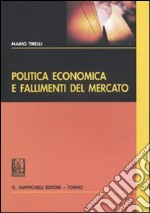 Politica economica e fallimenti del mercato libro