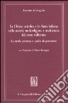 La chiesa cattolica e lo Stato italiano nella società multireligiosa e multietnica del terzo millenio. La strada percorsa e quella da percorrere libro