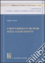 I provvedimenti decisori senza accertamento libro