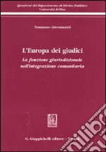 L'Europa dei giudici. La funzione giurisdizionale nell'integrazione comunitaria libro