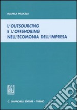 L'outsourcing e l'offshoring nell'economia dell'impresa libro