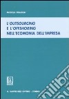 L'outsourcing e l'offshoring nell'economia dell'impresa libro di Pellicelli Michela