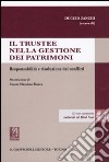 Il trustee nella gestione dei patrimoni. Responsabilità e risoluzione dei conflitti. Con CD-ROM libro