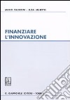 Finanziare l'innovazione libro