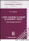 Il diritto comunitario dei trasporti tra sussidiarità e mercato. Il caso del trasporto ferroviario libro