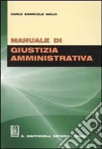 Manuale di giustizia amministrativa libro