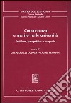 Concorrenza e merito nelle università. Problemi, prospettive e proposte libro