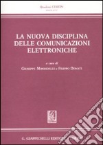 La nuova disciplina delle comunicazioni elettroniche. Atti del Convegno (Firenze, 13 giugno 2008) libro