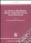 La nuova disciplina delle comunicazioni elettroniche. Atti del Convegno (Firenze, 13 giugno 2008) libro di Morbidelli G. (cur.) Donati F. (cur.)