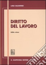 Diritto del lavoro. Editio minor libro