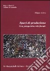 Spazi di produzione. Una prospettiva relazionale libro