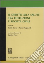 Il diritto alla salute tra istituzioni e società civile. Atti del convegno svoltosi il 27 novembre 2008 in Roma presso l'Accademia nazionale dei Lincei libro