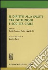 Il diritto alla salute tra istituzioni e società civile. Atti del convegno svoltosi il 27 novembre 2008 in Roma presso l'Accademia nazionale dei Lincei libro