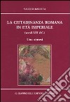 La cittadinanza romana in età imperiale (secoli I-III d.C.). Una sintesi libro di Marotta Valerio