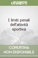 I limiti penali dell'attività sportiva libro