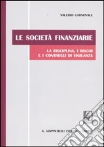 Le società finanziarie. La disciplina, i rischi e i controlli di vigilanza