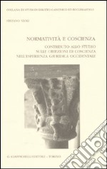 Normatività e coscienza. Contributo allo studio sulle obiezioni di coscienza nell'esperienza giuridica occidentale