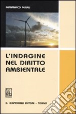 L'indagine nel diritto ambientale libro