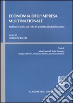 Economia dell'impresa multinazionale. Problemi e teorie, dal ciclo del prodotto alla globalizzazione libro