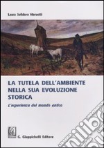 La tutela dell`ambiente nella sua evoluzione storica  libro usato