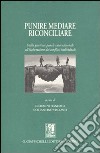 Punire, mediare, riconciliare. Dalla giustizia penale internazionale all'elaborazione dei conflitti individuali libro di Fiandaca G. (cur.) Visconti C. (cur.)