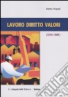 Lavoro diritti valori (2006-2009) libro di Napoli Mario