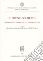 Il prezzo del reato. La pena in una prospettiva interdisciplinare libro