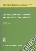 La giurisdizione specializzata nella giustizia penale minorile libro