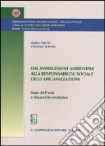 Dal management ambientale alla responsabilità sociale delle organizzazioni. Stato dell'arte e dinamiche evolutive