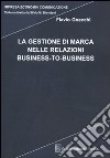 La gestione di marca nelle relazioni business-to-business libro