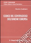 Codice del contenzioso dell'unione europea. Aggiornato all'entrata in vigore del trattato di Lisbona libro