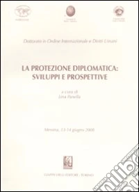 La protezione diplomatica: sviluppi e prospettive libro