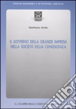 Il governo della grande impresa nella società della conoscenza libro