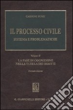 Il processo civile. Sistema e problematiche. Vol. 2: La fase di cognizione nella tutela dei diritti libro