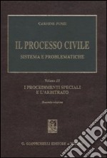 Il processo civile. Sistema e problematiche. Vol. 3: I procedimenti speciali e l'arbitrato