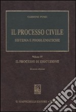 Il processo civile. Sistema e problematiche. Vol. 4: Il processo di esecuzione libro