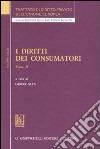 Trattato di diritto privato dell'Unione Europea. Vol. 3/2: I diritti dei consumatori libro