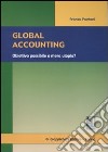 Global accounting. Obiettivo possibile o mera utopia? libro di Pontani Franco